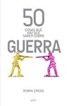 50 COSAS QUE HAY QUE SABER SOBRE GUERRA | 9788434404878 | CROSS, ROBIN | Llibreria Drac - Llibreria d'Olot | Comprar llibres en català i castellà online