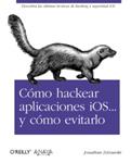 COMO HACKEAR APLICACIONES IOS Y COMO EVITARLO | 9788441531840 | ZDZIARSKI, JONATHAN | Llibreria Drac - Llibreria d'Olot | Comprar llibres en català i castellà online