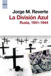 DIVISION AZUL, LA. RUSIA 1941-1944 | 9788498679465 | REVERTE, JORGE M. | Llibreria Drac - Librería de Olot | Comprar libros en catalán y castellano online