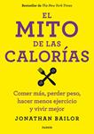 MITO DE LAS CALORÍAS, EL | 9788449330711 | BAILOR, JONATHAN | Llibreria Drac - Llibreria d'Olot | Comprar llibres en català i castellà online