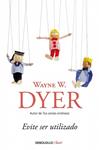 EVITE SER UTILIZADO | 9788499089966 | DYER, WAYNE | Llibreria Drac - Llibreria d'Olot | Comprar llibres en català i castellà online