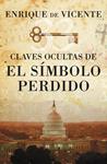 CLAVES OCULTAS DE EL SIMBOLO PERDIDO | 9788401389900 | VICENTE, ENRIQUE DE | Llibreria Drac - Llibreria d'Olot | Comprar llibres en català i castellà online