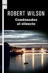 CONDENADOS AL SILENCIO | 9788498679267 | WILSON, ROBERT | Llibreria Drac - Llibreria d'Olot | Comprar llibres en català i castellà online