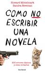 COMO NO ESCRIBIR UNA NOVELA | 9788432232008 | MITTELMARK, HOWARD;NEWMAN, SANDRA | Llibreria Drac - Llibreria d'Olot | Comprar llibres en català i castellà online