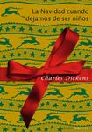 NAVIDAD CUANDO DEJAMOS DE SER NIÑOS, LA | 9788484287865 | DICKENS, CHARLES | Llibreria Drac - Llibreria d'Olot | Comprar llibres en català i castellà online