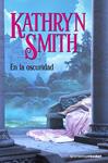 EN LA OSCURIDAD | 9788408086659 | SMITH, KATHRYN | Llibreria Drac - Llibreria d'Olot | Comprar llibres en català i castellà online