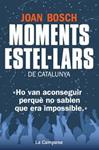 MOMENTS ESTEL·LARS DE CATALUNYA | 9788494192852 | BOSCH, JOAN | Llibreria Drac - Llibreria d'Olot | Comprar llibres en català i castellà online