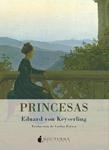 PRINCESAS | 9788493739669 | KEYSERLING, EDUARD VON | Llibreria Drac - Librería de Olot | Comprar libros en catalán y castellano online