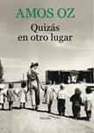 QUIZÁS EN OTRO LUGAR | 9788416280384 | OZ, AMOS | Llibreria Drac - Llibreria d'Olot | Comprar llibres en català i castellà online