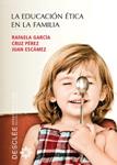 EDUCACION ETICA EN LA FAMILIA, LA | 9788433022974 | GARCIA, RAFAELA; PEREZ, CRUZ; ESCAMEZ, JUAN | Llibreria Drac - Librería de Olot | Comprar libros en catalán y castellano online