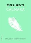 ESTE LIBRO TE CALMARÁ | 9788499189086 | HIBBERD, JESSAMY | Llibreria Drac - Librería de Olot | Comprar libros en catalán y castellano online