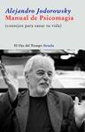 MANUAL DE PSICOMAGIA | 9788498413205 | JODOROWSKY, ALEJANDOR | Llibreria Drac - Llibreria d'Olot | Comprar llibres en català i castellà online