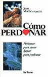 COMO PERDONAR | 9788429311686 | MONBOURQUETTE, JEAN | Llibreria Drac - Librería de Olot | Comprar libros en catalán y castellano online