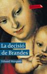 DECISIO DE BRANDES, LA | 9788499302751 | MARQUEZ, EDUARD | Llibreria Drac - Llibreria d'Olot | Comprar llibres en català i castellà online