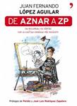 DE AZNAR A ZP | 9788484607878 | LOPEZ AGUILAR, JUAN FERNANDO | Llibreria Drac - Librería de Olot | Comprar libros en catalán y castellano online