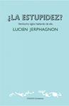 ESTUPIDEZ VEINTIOCHO SIGLOS HABLANDO DE ELLA, LA | 9788449326271 | JERPHAGNON, LUCIEN | Llibreria Drac - Llibreria d'Olot | Comprar llibres en català i castellà online