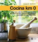 COCINA KM 0 | 9788476286760 | BERRY, SUSAN | Llibreria Drac - Librería de Olot | Comprar libros en catalán y castellano online