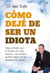 COMO DEJE DE SER UN IDIOTA | 9788427036116 | VAN EYLE, JIL | Llibreria Drac - Librería de Olot | Comprar libros en catalán y castellano online