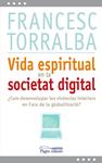 VIDA ESPIRITUAL EN LA SOCIETAT DIGITAL | 9788499751993 | TORRALBA, FRANCESC | Llibreria Drac - Librería de Olot | Comprar libros en catalán y castellano online