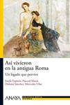 ASI VIVIERON EN LA ANTIGUA ROMA | 9788466793490 | ESPINOS, JOSEFA; MASIA, PASCUAL; SANCHEZ, DOLORES | Llibreria Drac - Llibreria d'Olot | Comprar llibres en català i castellà online