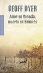 AMOR EN VENECIA MUERTE EN BENARES | 9788439722045 | DYER, GEOFF | Llibreria Drac - Llibreria d'Olot | Comprar llibres en català i castellà online