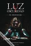 LUZ Y OSCURIDAD. EL DESPERTAR | 9788490505731 | RODRÍGUEZ, DANIEL | Llibreria Drac - Llibreria d'Olot | Comprar llibres en català i castellà online