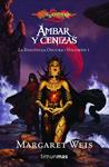 AMBAR Y CENIZAS. LA DISCIPULA OSCURA. VOLUMEN 1 | 9788448038748 | WEIS, MARGARET | Llibreria Drac - Llibreria d'Olot | Comprar llibres en català i castellà online