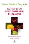 COMER BIEN PARA COMBATIR EL CÁNCER | 9788467032642 | RIOBO, PILAR | Llibreria Drac - Llibreria d'Olot | Comprar llibres en català i castellà online