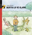 BERTO LO VE CLARO | 9788479421304 | ROMEU, CARLOS | Llibreria Drac - Librería de Olot | Comprar libros en catalán y castellano online