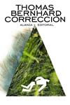 CORRECCIÓN | 9788420685984 | BERNHARD, THOMAS | Llibreria Drac - Llibreria d'Olot | Comprar llibres en català i castellà online