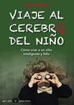 VIAJE AL CEREBRO DEL NIÑO | 9788449328800 | MEDINA, JOHN | Llibreria Drac - Llibreria d'Olot | Comprar llibres en català i castellà online