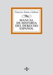 MANUAL DE HISTORIA DEL DERECHO ESPAÑOL | 9788430910069 | TOMAS Y VALIENTE, FRANCISCO | Llibreria Drac - Llibreria d'Olot | Comprar llibres en català i castellà online