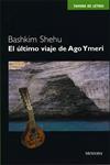 ULTIMO VIAJE DE AGO YMERI | 9788495623102 | SHEHU, BASHKIM | Llibreria Drac - Llibreria d'Olot | Comprar llibres en català i castellà online