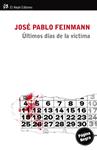 ULTIMOS DIAS DE LA VICTIMA | 9788415325215 | FEINMANN, JOSE PABLO | Llibreria Drac - Llibreria d'Olot | Comprar llibres en català i castellà online