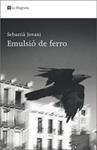 EMULSIO DE FERRO | 9788498674156 | JOVANI, SEBASTIA | Llibreria Drac - Llibreria d'Olot | Comprar llibres en català i castellà online