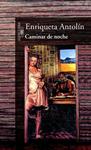 CAMINAR DE NOCHE | 9788420442495 | ANTOLIN, ENRIQUETA | Llibreria Drac - Llibreria d'Olot | Comprar llibres en català i castellà online