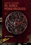 CUENTOS Y LEYENDAS DE SERES MONSTRUOSOS | 9788467840582 | CALLEJA, SEVE | Llibreria Drac - Librería de Olot | Comprar libros en catalán y castellano online