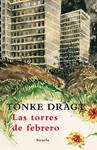 TORRES DE FEBRERO, LAS | 9788498413694 | DRAGT, TONKE | Llibreria Drac - Llibreria d'Olot | Comprar llibres en català i castellà online