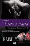 TODO O NADA. EL AFFAIRE BLACKSTONE II | 9788483650950 | MILLER, RAINE | Llibreria Drac - Librería de Olot | Comprar libros en catalán y castellano online