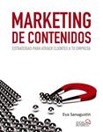 MARKETING DE CONTENIDOS | 9788441533509 | SANAGUSTIN, EVA | Llibreria Drac - Llibreria d'Olot | Comprar llibres en català i castellà online