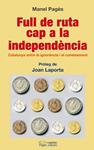 FULL DE RUTA CAP A LA INDEPENDENCIA | 9788497799423 | PAGES, MANEL | Llibreria Drac - Librería de Olot | Comprar libros en catalán y castellano online