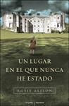 LUGAR EN EL QUE NUNCA HE ESTADO, UN | 9788425344121 | ALISON, ROSIE | Llibreria Drac - Llibreria d'Olot | Comprar llibres en català i castellà online