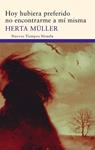 HOY HUBIERA PREFERIDO NO ENCONTRARME A MI MISMA | 9788498414615 | MULLER, HERTA | Llibreria Drac - Llibreria d'Olot | Comprar llibres en català i castellà online