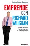 EMPRENDE CON RICHARD VAUGHAN | 9788492654963 | LOPEZ-CASARES, HELENA | Llibreria Drac - Llibreria d'Olot | Comprar llibres en català i castellà online