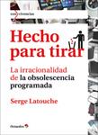 HECHO PARA TIRAR | 9788499214443 | LATOUCHE, SERGE | Llibreria Drac - Librería de Olot | Comprar libros en catalán y castellano online