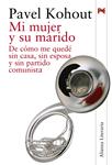 MI MUJER Y SU MARIDO: DE COMO ME QUEDE SIN CASA, SIN ESPOSA | 9788420651491 | KOHOUT, PAVEL | Llibreria Drac - Llibreria d'Olot | Comprar llibres en català i castellà online