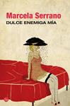 DULCE ENEMIGA MÍA  | 9788466327893 | SERRANO, MARCELA | Llibreria Drac - Librería de Olot | Comprar libros en catalán y castellano online