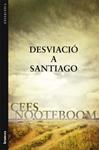 DESVIACIO A SANTIAGO | 9788498247060 | NOOTEBOOM, CEES | Llibreria Drac - Llibreria d'Olot | Comprar llibres en català i castellà online