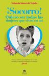 SOCORRO! QUIERO SER TODAS LAS MUJERES QUE VIVEN EN MÍ | 9788415678212 | SÁENZ DE TEJADA, YOLANDA | Llibreria Drac - Librería de Olot | Comprar libros en catalán y castellano online