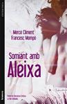 SOMIANT AMB ALEIXA | 9788498249811 | CLIMENT, MERCÈ / MOMPO, FRANCESC | Llibreria Drac - Llibreria d'Olot | Comprar llibres en català i castellà online